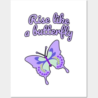 Rise like a butterfly Posters and Art